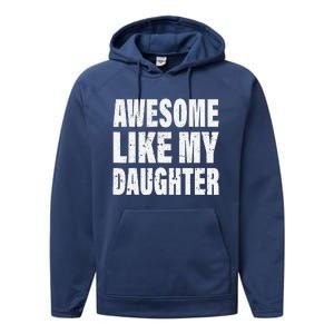 Awesome Like My Daughter Fun And Stylish For Proud Parents Performance Fleece Hoodie