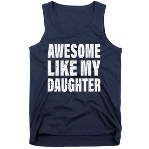 Awesome Like My Daughter Fun And Stylish For Proud Parents Tank Top