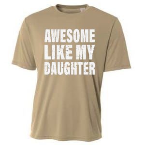 Awesome Like My Daughter Fun And Stylish For Proud Parents Cooling Performance Crew T-Shirt