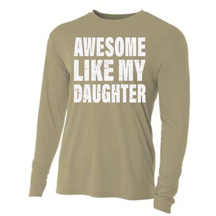 Awesome Like My Daughter Fun And Stylish For Proud Parents Cooling Performance Long Sleeve Crew