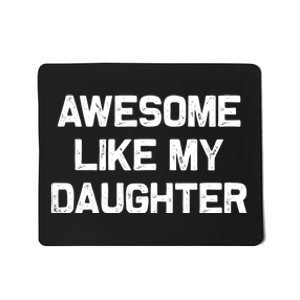 Awesome Like My Daughter Gifts Mousepad