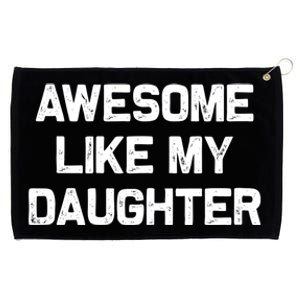 Awesome Like My Daughter Gifts Grommeted Golf Towel