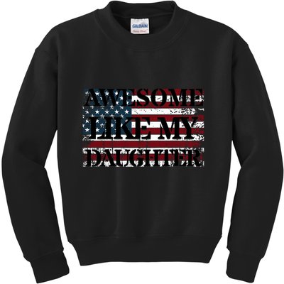 Awesome Like My Daughter Military Dad FatherS Day Kids Sweatshirt