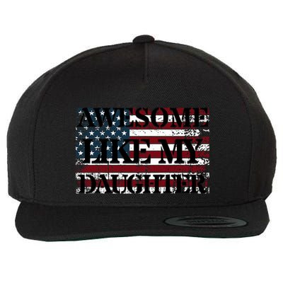 Awesome Like My Daughter Military Dad FatherS Day Wool Snapback Cap