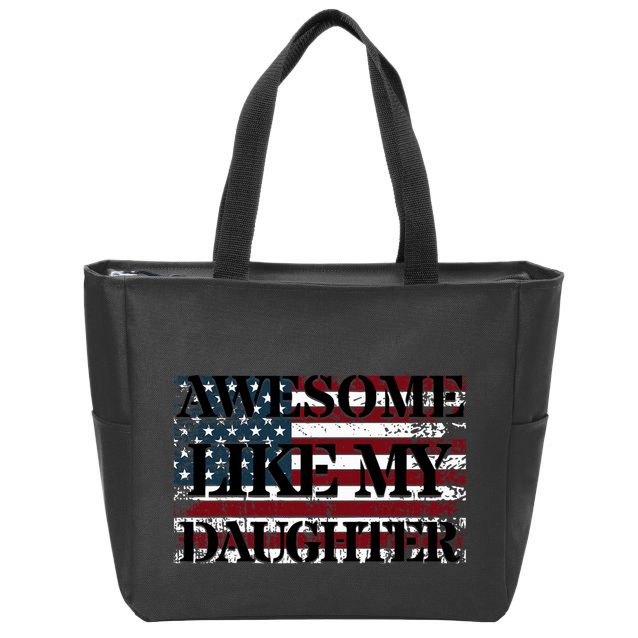Awesome Like My Daughter Military Dad FatherS Day Zip Tote Bag