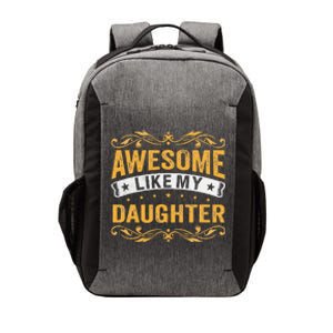 Awesome Like My Daughter Funny Gifts For FatherS Day Vector Backpack