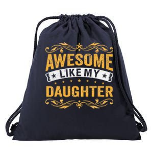 Awesome Like My Daughter Funny Gifts For FatherS Day Drawstring Bag