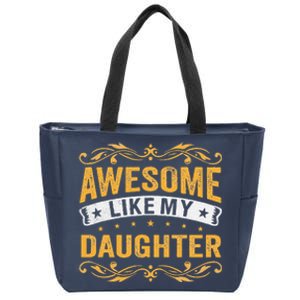 Awesome Like My Daughter Funny Gifts For FatherS Day Zip Tote Bag