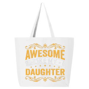 Awesome Like My Daughter Funny Gifts For FatherS Day 25L Jumbo Tote