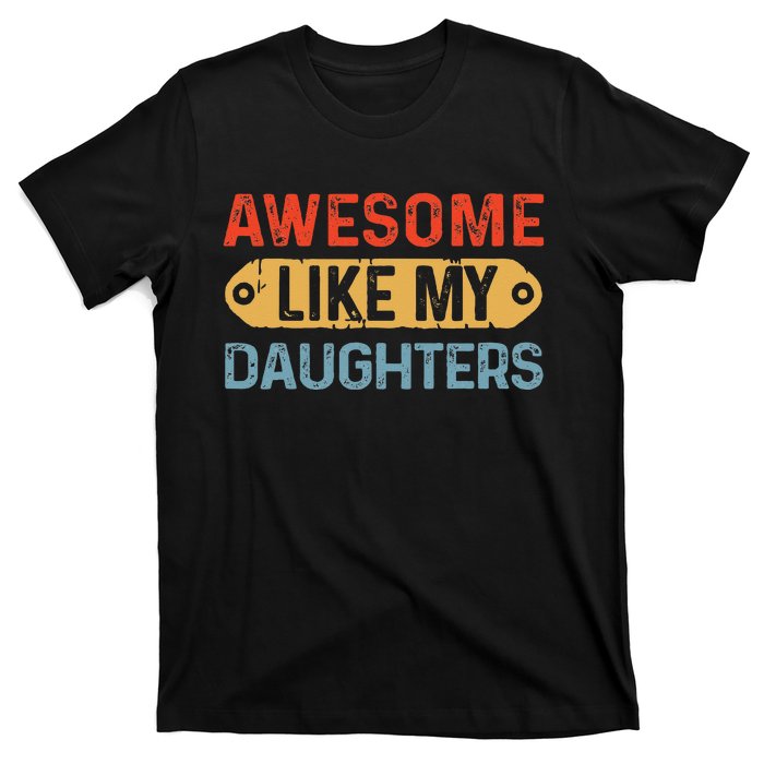 Awesome Like My Daughter Retro Fathers Mother T-Shirt