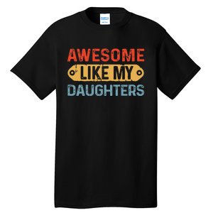 Awesome Like My Daughter Retro Fathers Mother Tall T-Shirt