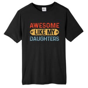 Awesome Like My Daughter Retro Fathers Mother Tall Fusion ChromaSoft Performance T-Shirt