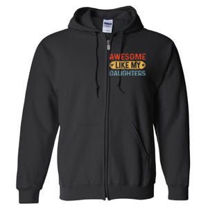 Awesome Like My Daughter Retro Fathers Mother Full Zip Hoodie