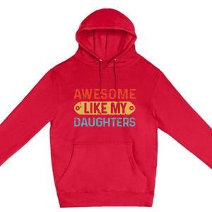 Awesome Like My Daughter Retro Fathers Mother Premium Pullover Hoodie