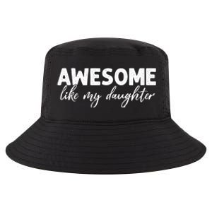 Awesome Like My Daughter Mom And Dad Cool Comfort Performance Bucket Hat