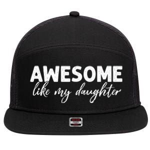 Awesome Like My Daughter Mom And Dad 7 Panel Mesh Trucker Snapback Hat