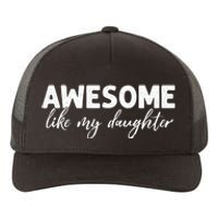 Awesome Like My Daughter Mom And Dad Yupoong Adult 5-Panel Trucker Hat