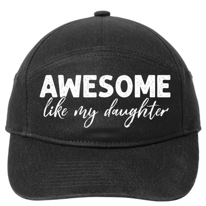 Awesome Like My Daughter Mom And Dad 7-Panel Snapback Hat