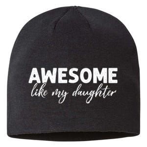 Awesome Like My Daughter Mom And Dad Sustainable Beanie