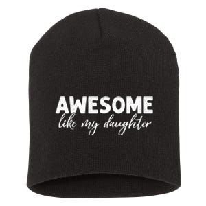 Awesome Like My Daughter Mom And Dad Short Acrylic Beanie