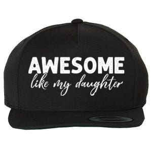 Awesome Like My Daughter Mom And Dad Wool Snapback Cap