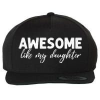 Awesome Like My Daughter Mom And Dad Wool Snapback Cap