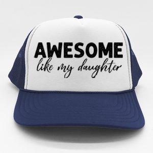 Awesome Like My Daughter Mom And Dad Trucker Hat