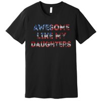 Awesome Like My Daughters Fathers Day Premium T-Shirt