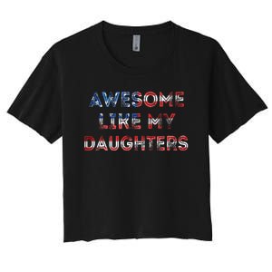 Awesome Like My Daughters Fathers Day Women's Crop Top Tee