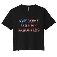 Awesome Like My Daughters Fathers Day Women's Crop Top Tee