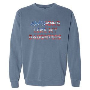 Awesome Like My Daughters Fathers Day Garment-Dyed Sweatshirt