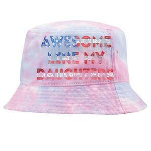 Awesome Like My Daughters Fathers Day Tie-Dyed Bucket Hat