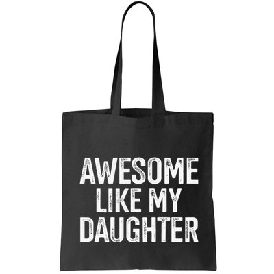 Awesome Like My Daughter For Funny Dad Fathers Day Birthday Bag