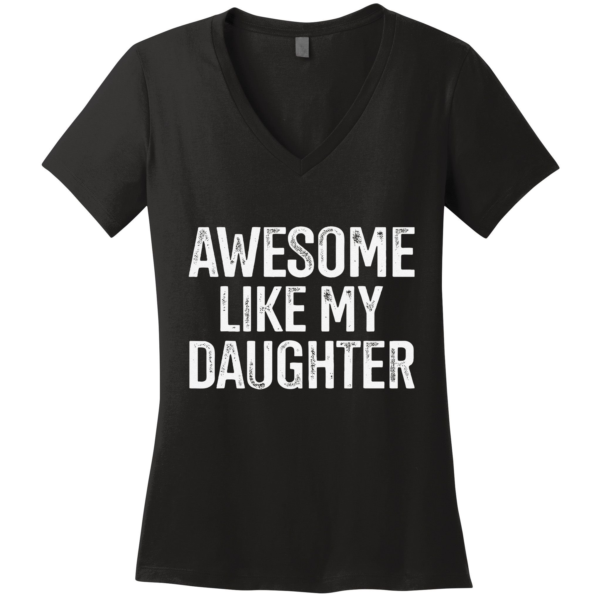 Awesome Like My Daughter For Funny Dad Fathers Day Birthday Women's V-Neck T-Shirt