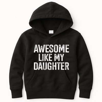 Awesome Like My Daughter For Funny Dad Fathers Day Birthday Kids Hoodie