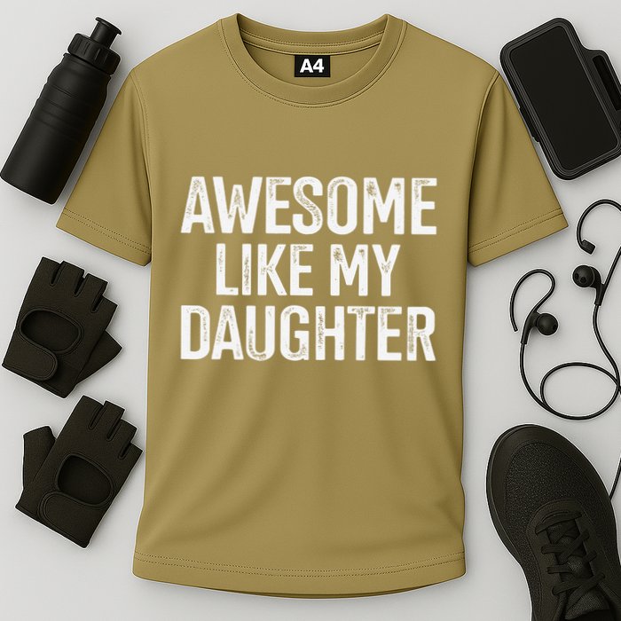 Awesome Like My Daughter For Funny Dad Fathers Day Birthday Cooling Performance Crew T-Shirt