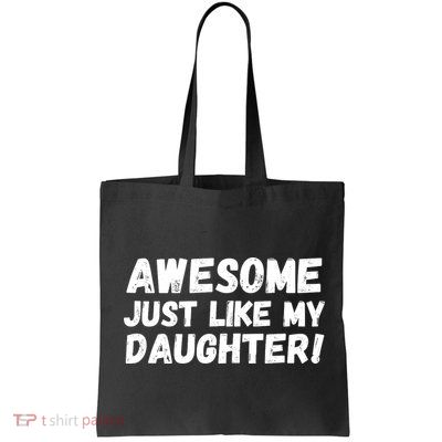 Awesome Like My Daughter Dad Life Father’s Day Dad Humor Cool Dad Proud Dad  Bag