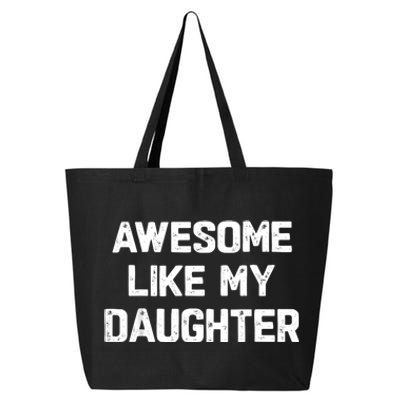 Awesome Like My Daughter Funny Fathers Day Gift Dad 25L Jumbo Tote