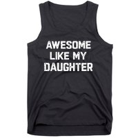 Awesome Like My Daughter Funny Fathers Day Gift Dad Tank Top