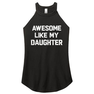 Awesome Like My Daughter Funny Fathers Day Gift Dad Women’s Perfect Tri Rocker Tank