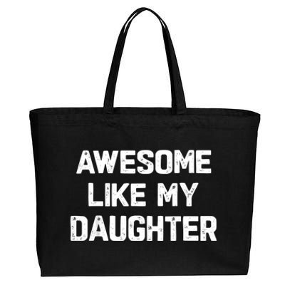 Awesome Like My Daughter Funny Fathers Day Gift Dad Cotton Canvas Jumbo Tote