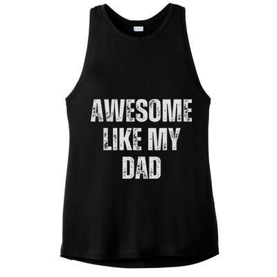 Awesome Like My Dad Daughter Dad And Son Matching Ladies PosiCharge Tri-Blend Wicking Tank