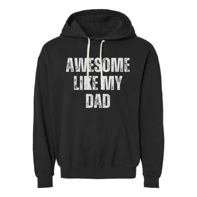 Awesome Like My Dad Daughter Dad And Son Matching Garment-Dyed Fleece Hoodie