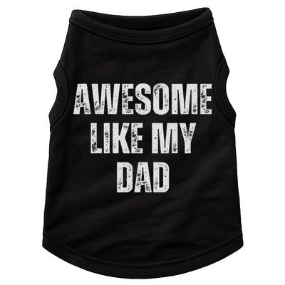 Awesome Like My Dad Daughter Dad And Son Matching Doggie Tank