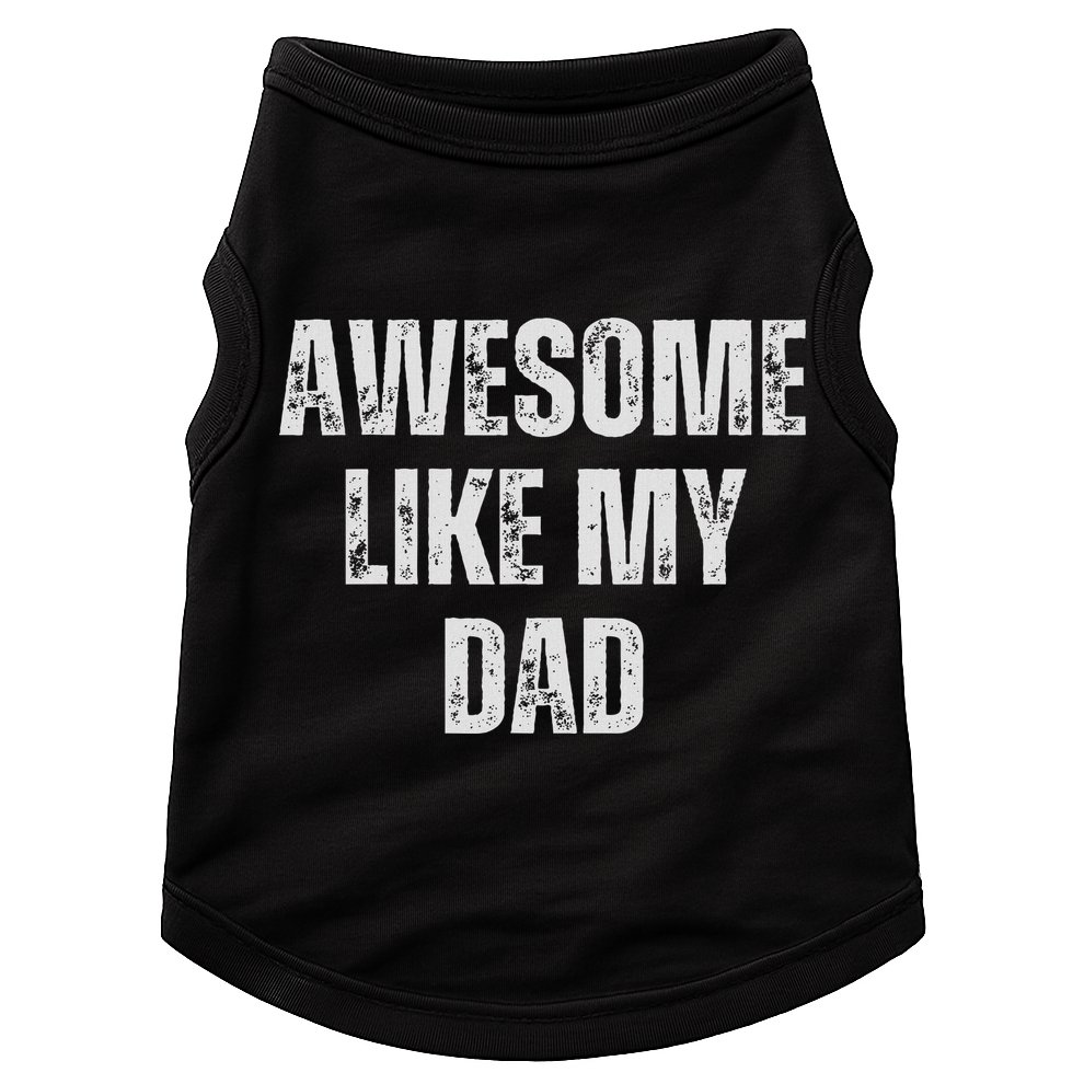 Awesome Like My Dad Daughter Dad And Son Matching Doggie Tank