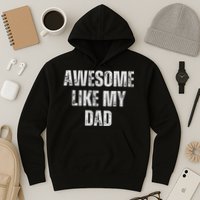 Awesome Like My Dad Daughter Dad And Son Matching Hoodie