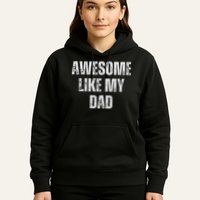 Awesome Like My Dad Daughter Dad And Son Matching Hoodie