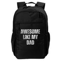 Awesome Like My Dad Daughter Dad And Son Matching Backpack