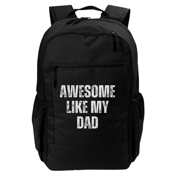 Awesome Like My Dad Daughter Dad And Son Matching Backpack