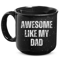Awesome Like My Dad Daughter Dad And Son Matching 15oz Campfire Ceramic Mug